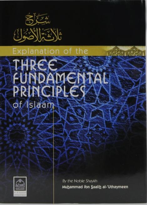 Explanation of the Three Fundamental Principles of Islam by Muhammad ibn Salih al-Uthaymeen