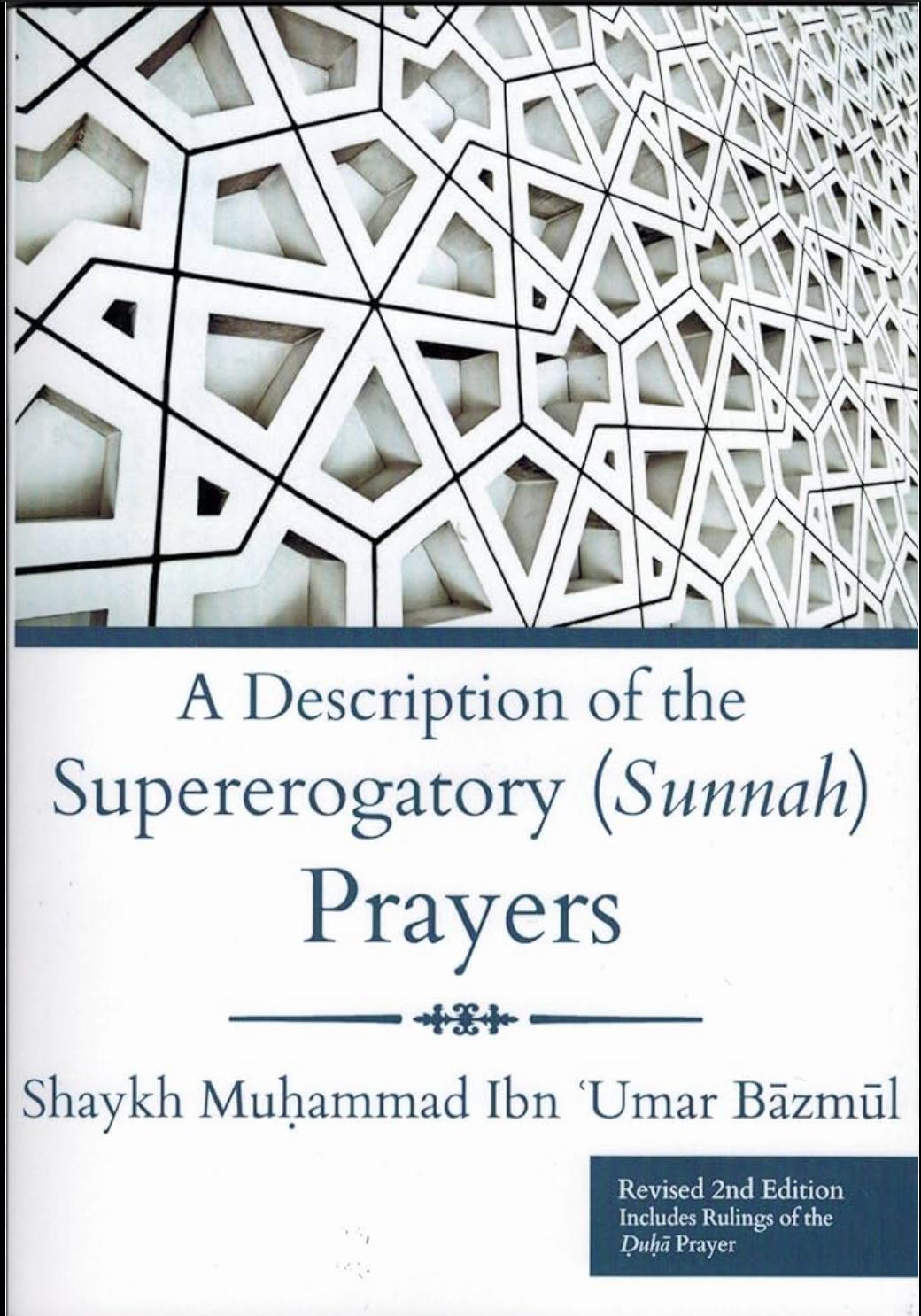 A Description of the Supererogatory (Sunnah) Prayers by Muhammad Ibn Umar Bazmul