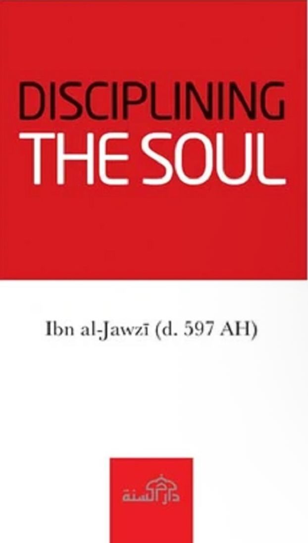 Disciplining the Soul by Ibn al-Jawzi