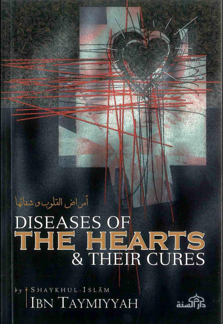 Diseases of the Hearts and Their Cures by Ibn Taymiyyah
